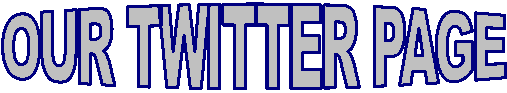 OUR TWITTER PAGE